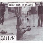 Kuoelema - Noise From The Sick..