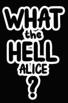 What the Hell Alice?