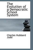 The Evolution of a Democratic School System