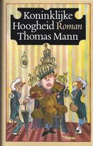 Koninklijke Hoogheid - Thomas Mann