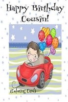 HAPPY BIRTHDAY COUSIN! (Coloring Card)