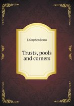Trusts, pools and corners