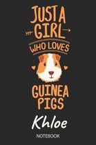 Just A Girl Who Loves Guinea Pigs - Khloe - Notebook