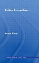 Routledge Innovations in Political Theory- Political Reconciliation