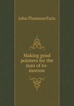 Making good pointers for the man of to-morrow