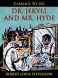 Classics To Go - Dr. Jekyll and Mr. Hyde