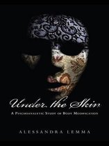 The New Library of Psychoanalysis 'Beyond the Couch' Series - Under the Skin