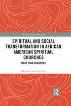 Routledge Studies in Religion - Spiritual and Social Transformation in African American Spiritual Churches