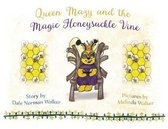 Queen Mazy and the Magic Honeysuckle Vine