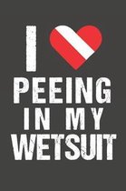 I Love Peeing in My Wetsuit