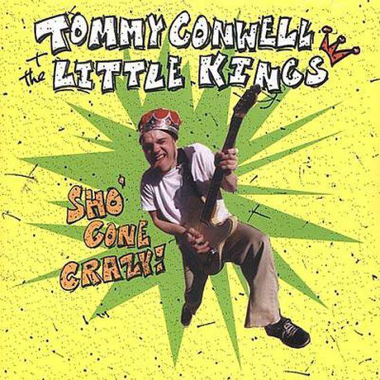 Sho Gone Crazy, Tommy Conwell & Little Kings | CD (album) | Muziek