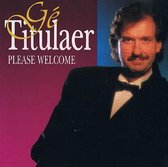 Ge Titulaer - Please Welcome