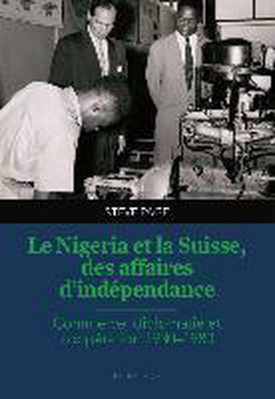 Le Nigeria et la Suisse, des affaires d'indépendance - cover