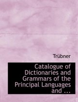 Catalogue of Dictionaries and Grammars of the Principal Languages and ...