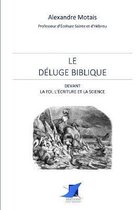 Le d luge biblique devant la foi, l' criture et la science