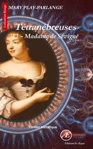 Tétranébreuses 2 - Madame de Sévigné