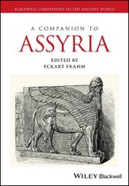 Blackwell Companions to the Ancient World - A Companion to Assyria
