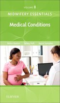 Midwifery Essentials 8 - Midwifery Essentials: Medical Conditions