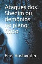 Ataques dos Shedim ou dem nios no plano f sico