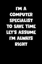 Computer Specialist Notebook - Computer Specialist Diary - Computer Specialist Journal - Funny Gift for Computer Specialist