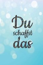 Du schaffst das