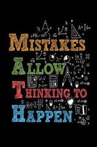 Mistakes Allow Thinking To Happen