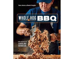 Whole Hog BBQ The Gospel of Carolina Barbecue with Recipes from Skylight Inn and Sam Jones BBQ The Gospel of Carolina Barbecue with Recipes from Skylight Inn and Sam Jones BBQ a Cookbook