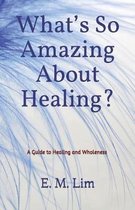 What's So Amazing About Healing?