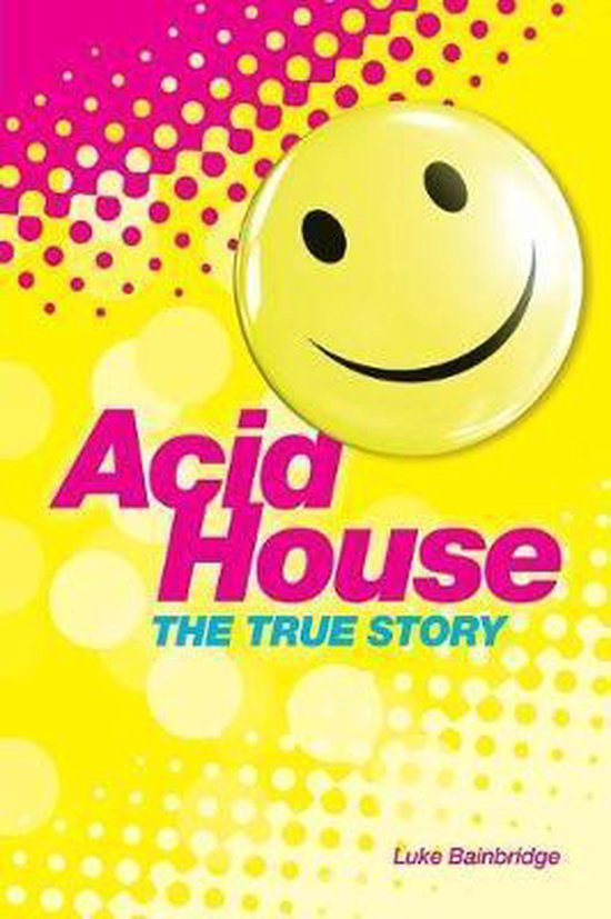 Acid House - The true story
