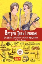 Better Than Lennon, the Music and Talent of Paul McCartney