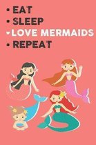 Eat Sleep Love Mermaids Repeat