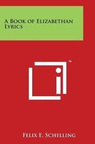 A Book of Elizabethan Lyrics