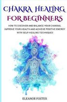 Chakra Healing for Beginners