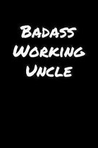 Badass Working Uncle