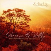 Solitudes: Peace in the Valley
