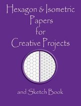 Hexagon & Isometric Papers for Creative Projects and Sketch Book