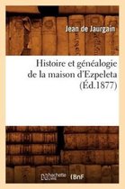 Histoire Et G n alogie de la Maison d'Ezpeleta ( d.1877)