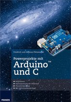 Arduino™ Mikrocontroller - Powerprojekte mit Arduino und C