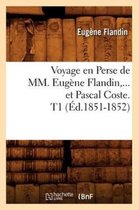 Histoire- Voyage En Perse de MM. Eugène Flandin Et Pascal Coste. Tome 1 (Éd.1851-1852)