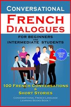 Conversational French Dialogues For Beginners and Intermediate Students