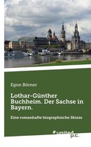 Lothar-G nther Buchheim. Der Sachse in Bayern.