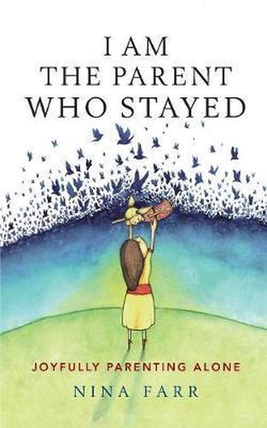 Boek cover I am the Parent who Stayed van Nina Farr (Paperback)