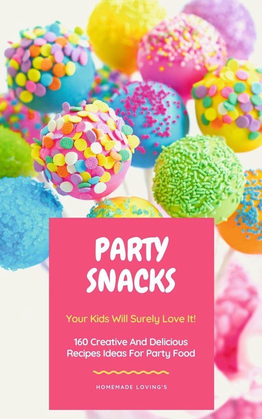 Party Snacks - Your Kids Will Surely Love It! - cover