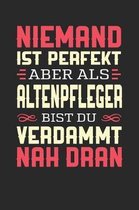 Niemand Ist Perfekt Aber ALS Altenpfleger Bist Du Verdammt Nah Dran