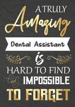 A Truly Amazing Dental assistant Is Hard To Find And impossible To Forget
