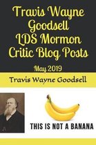 Travis Wayne Goodsell LDS Mormon Critic Blog Posts