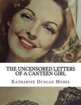 The Uncensored Letters Of A Canteen Girl