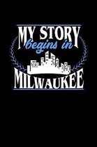My Story Begins in Milwaukee