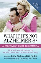 What If It's Not Alzheimer's?: A Caregiver's Guide to Dementia, 4th Edition