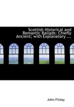 Scottish Historical and Romantic Ballads